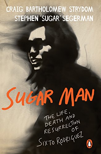 SUGAR MAN, the life, death and resurrection of Sixto Rodriguez