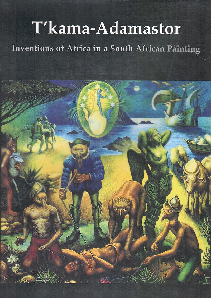 T'KAMA-ADAMASTOR, inventions of Africa in a South African painting