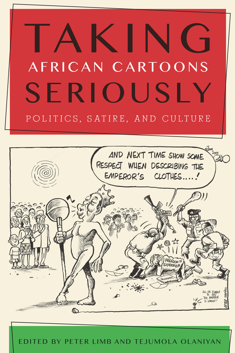 TAKING AFRICAN CARTOONS SERIOUSLY, politics, satire and culture