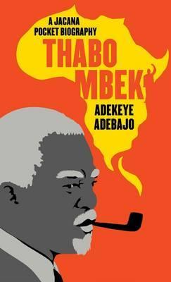 THABO MBEKI, Africa's philosopher-king, a Jacana pocket biography