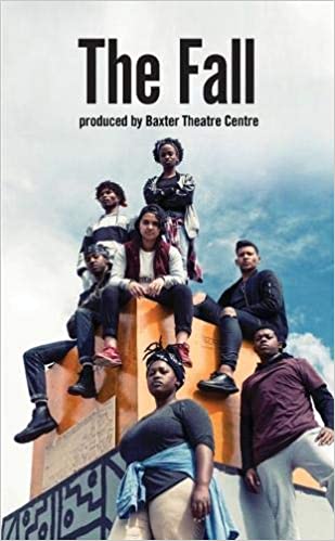 THE FALL, produced by the Baxter Theatre Centre at the University of Cape Town