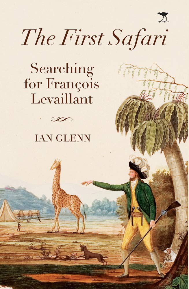 THE FIRST SAFARI, searching for François Levaillant