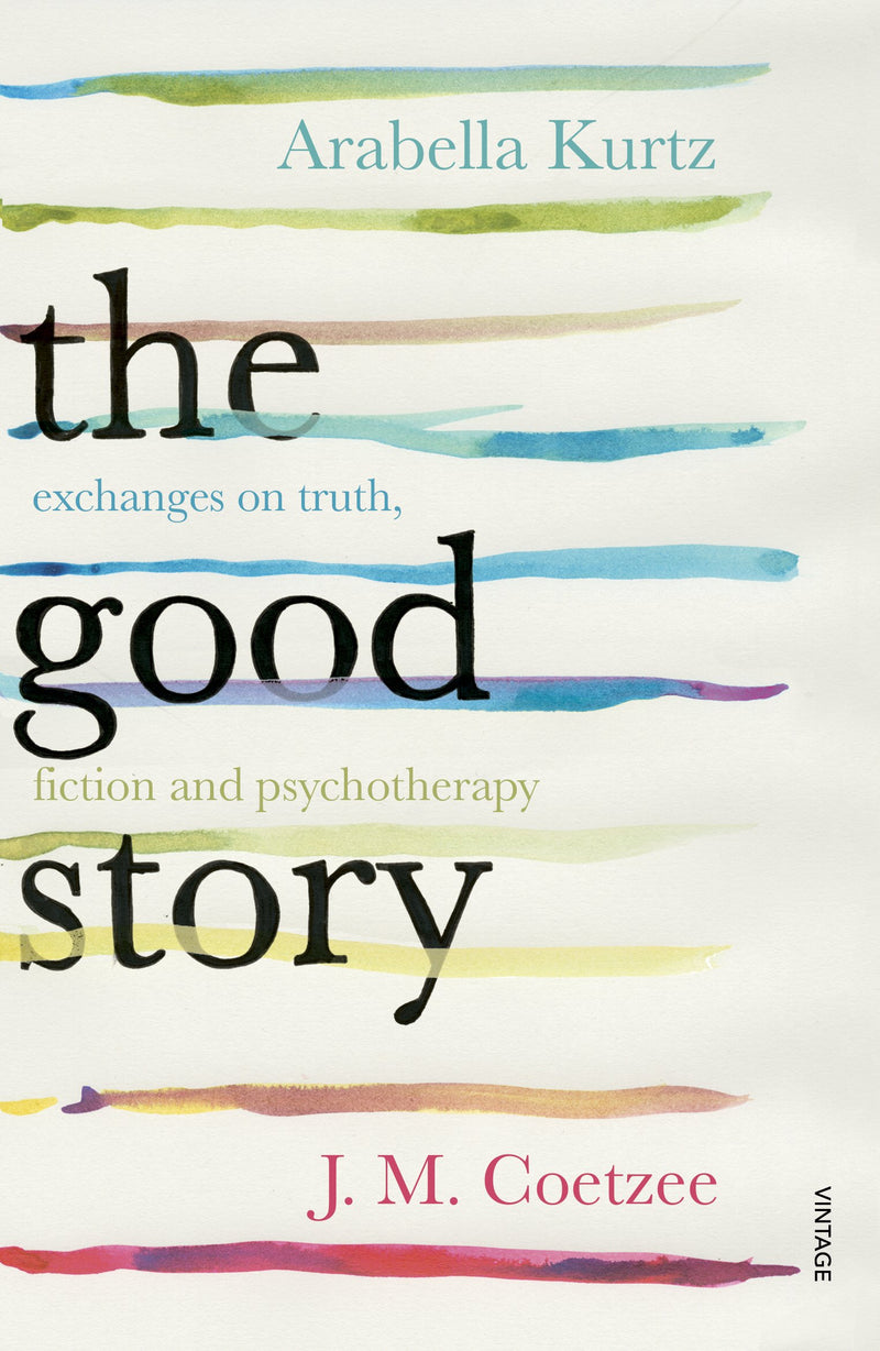 THE GOOD STORY, exchanges on truth, fiction and psychoanalytic psychotherapy