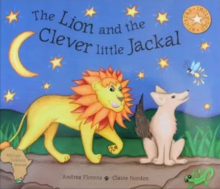 THE LION AND THE CLEVER LITTLE JACKAL, adapted from an original Zulu folkore tale