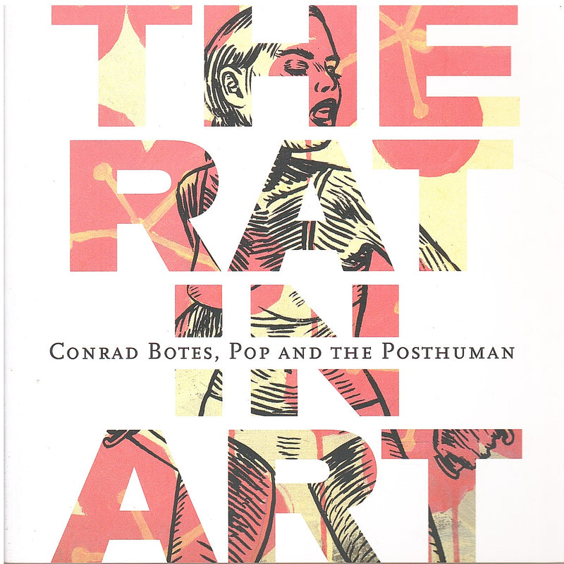 THE RAT IN ART, Conrad Botes, pop and the posthuman