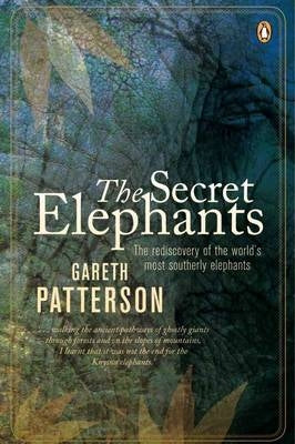 THE SECRET ELEPHANTS, the rediscovery of the world's most southerly elephants