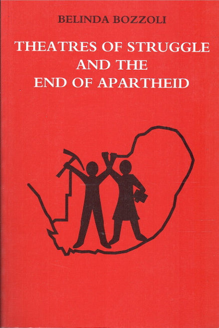 THEATRES OF STRUGGLE AND THE END OF APARTHEID