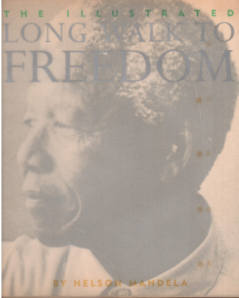 THE ILLUSTRATED LONG WALK TO FREEDOM, the autobiography of Nelson Mandela