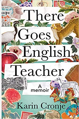 THERE GOES ENGLISH TEACHER, a memoir