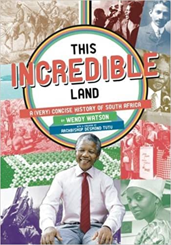 THIS INCREDIBLE LAND, an informal guide to the history of South Africa