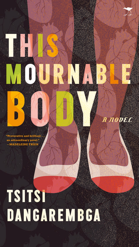 THIS MOURNABLE BODY, a novel