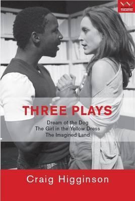 THREE PLAYS, Dream of the Dog, The Girl in the Yellow Dress, The Imagined Land