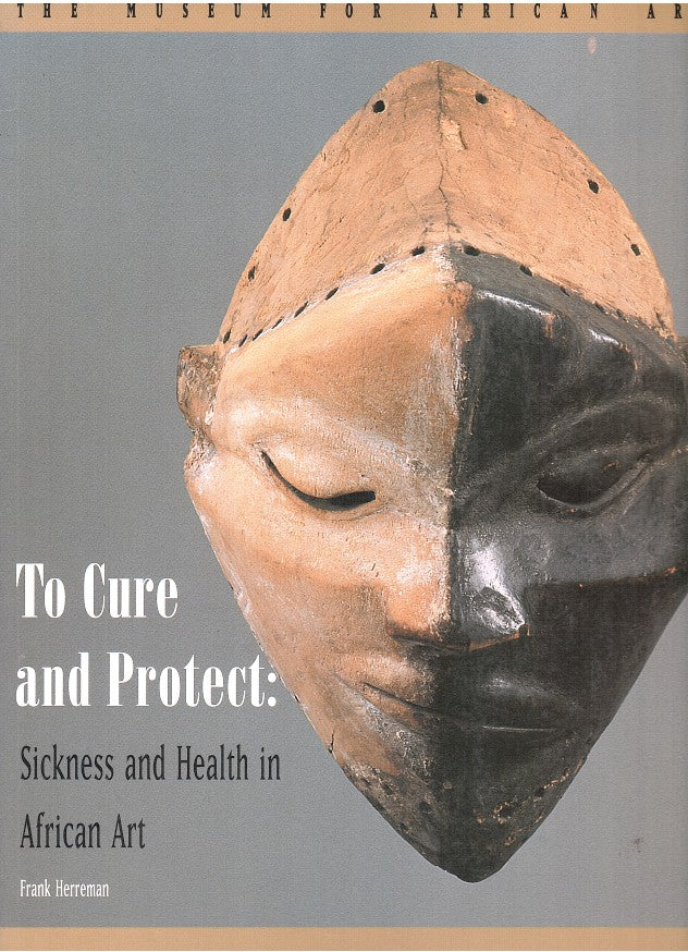 TO CURE AND PROTECT, sickness and health in African art