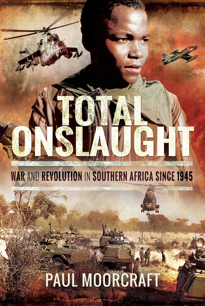 TOTAL ONSLAUGHT, war and revolution in southern Africa since 1945