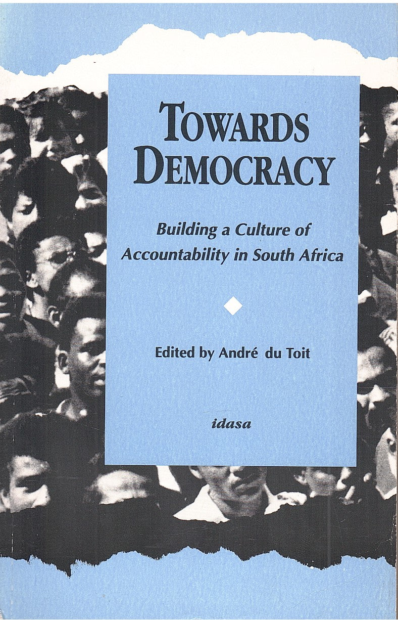 TOWARDS DEMOCRACY, building a culture of accountability in South Africa