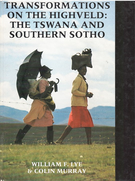 TRANSFORMATIONS ON THE HIGHVELD, the Tswana and Southern Sotho