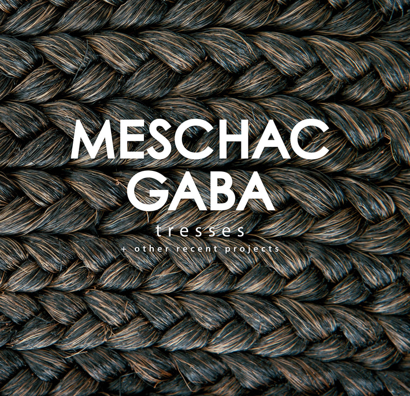 MESCHAC GABA, Tresses + other recent projects