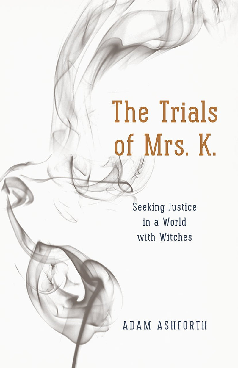 THE TRIALS OF MRS. K., seeking justice in a world with witches