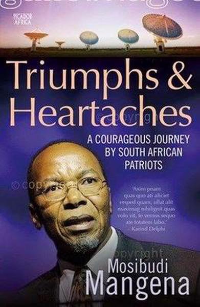 TRIUMPHS AND HEARTACHES, a courageous journey by South African patriots