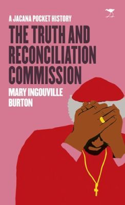 THE TRUTH AND RECONCILIATION COMMISSION, a Jacana pocket history