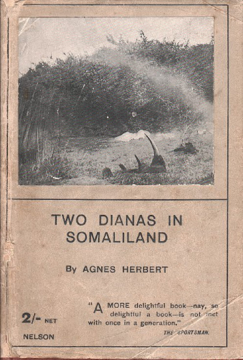 TWO DIANAS IN SOMALILAND, the record of a shooting trip