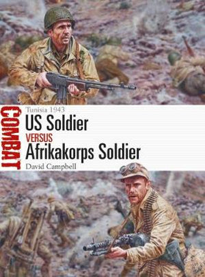 US SOLDIER VERSUS AFRIKAKORPS SOLDIER, Tunisia 1943