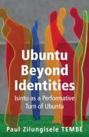 UBUNTU BEYOND IDENTITIES, isintu as a performative turn of ubuntu