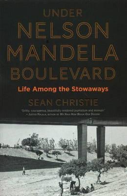 UNDER NELSON MANDELA BOULEVARD, life among the stowaways