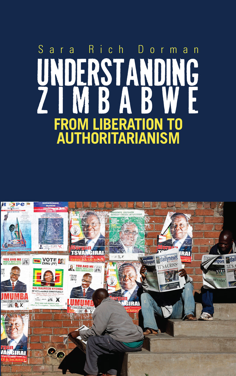 UNDERSTANDING ZIMBABWE, from liberation to authoritarianism