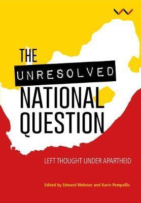 THE UNRESOLVED NATIONAL QUESTION, left thought under apartheid