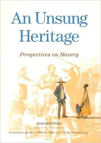 AN UNSUNG HERITAGE, perspectives on slavery