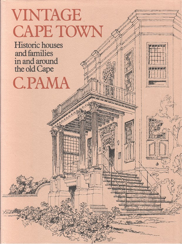 VINTAGE CAPE TOWN, historic houses and families in and around the old Cape
