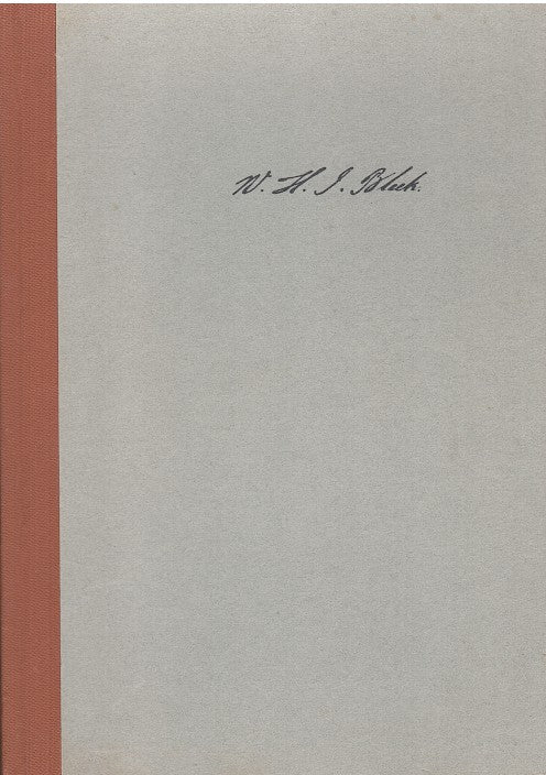 WILHELM HEINRICH IMMANUEL BLEEK, a bio-bibliographical sketch