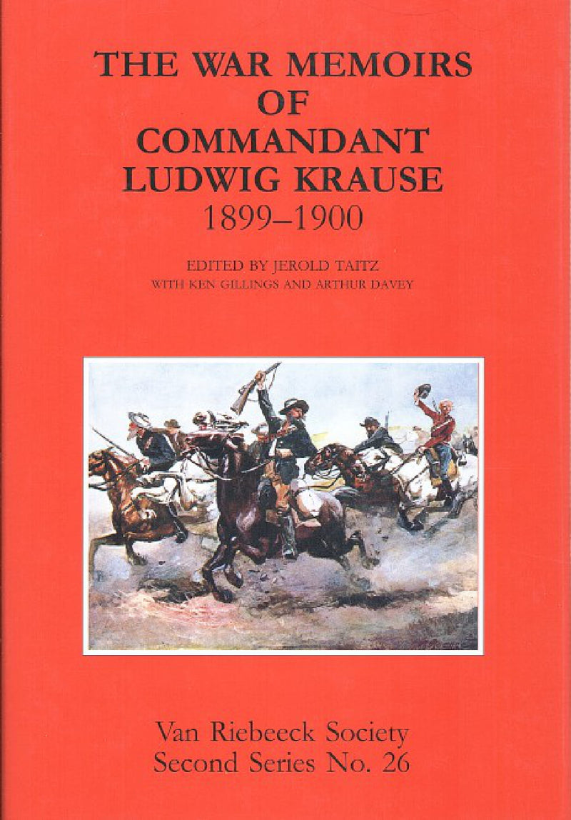 THE WAR MEMOIRS OF COMMANDANT LUDWIG KRAUSE, 1899-1900