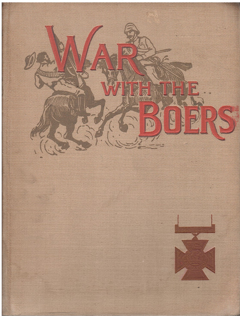 WAR WITH THE BOERS, an account of the past and present troubles with the South African Republics