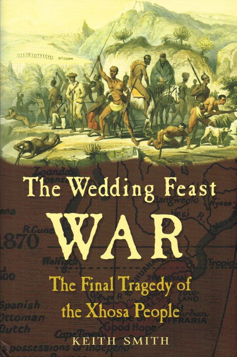 THE WEDDING FEAST WAR, the final tragedy of the Xhosa people