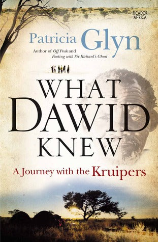 WHAT DAWID KNEW, a journey with the Kruipers