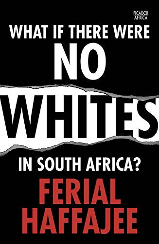 WHAT IF THERE WERE NO WHITES IN SOUTH AFRICA?,