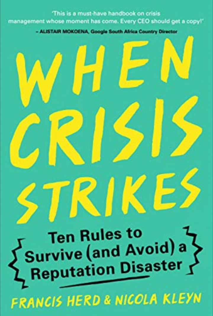 WHEN CRISIS STRIKES, ten rules to survive (and avoid) a reputation disaster