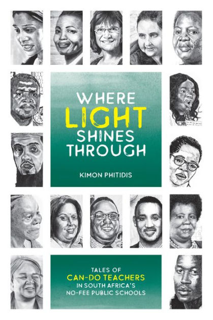 WHERE LIGHT SHINES THROUGH, tales of can-do teachers in South Africa's no-fee public schools
