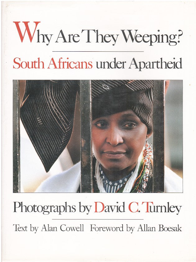 WHY ARE THEY WEEPING, South Africans under apartheid, foreword by Allan Boesak