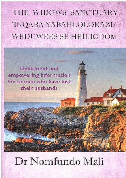 THE WIDOWS SANCTUARY/ 'INQABA YABAHLOLOKAZI/ WEDUWEES SE HEILIGDOM, upliftment and empowering information for women who have lost their husbands