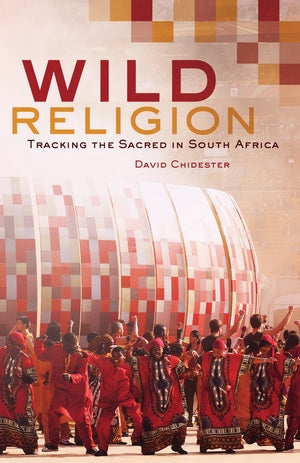 WILD RELIGION, tracking the sacred in South Africa