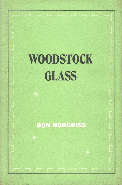 WOODSTOCK GLASS, a history of the South African Glass Company (Limited) and Cook Brothers' Glass Works, both of Papendorp and Woodstock, together with an appendix on the recognition of their known products and illustrations of these