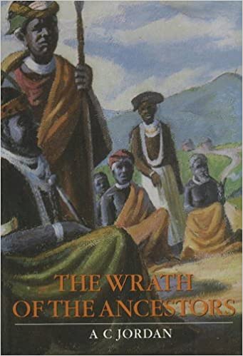THE WRATH OF THE ANCESTORS, translated from the original Xhosa by the author with the help of Priscilla P. Jordan