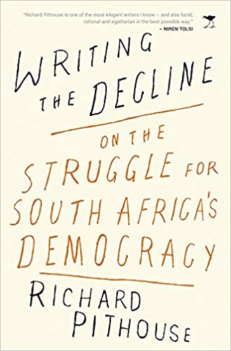 WRITING THE DECLINE, on the struggle for South Africa's democracy