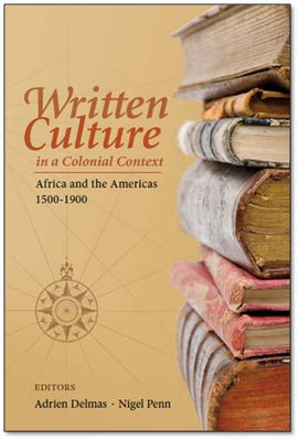 WRITTEN CULTURE IN A COLONIAL CONTEXT, Africa and the Americas, 1500-1900