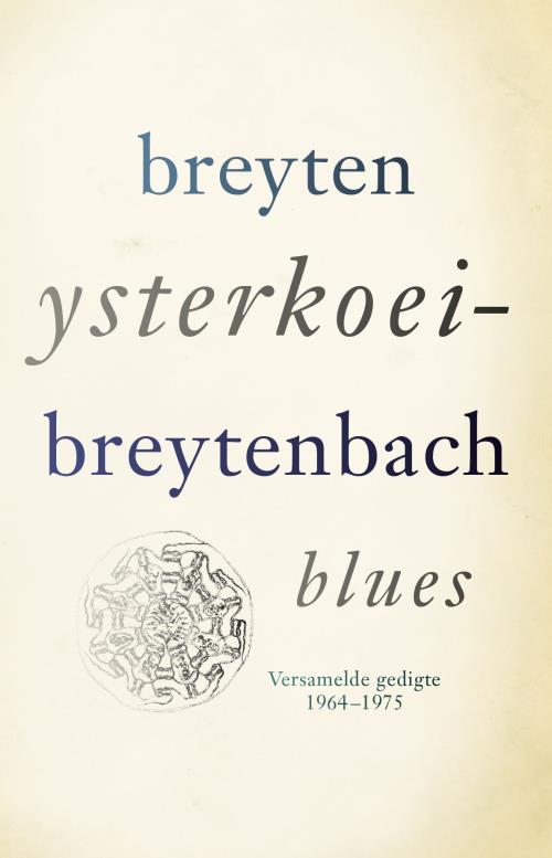 YSTERKOEI-BLUES, versamelde gedigte, 1964-1975