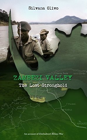 ZAMBEZI VALLEY, the lost stronghold, an account of Zimbabwe's rhino war
