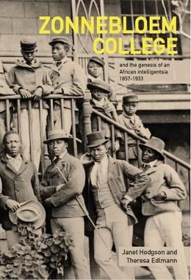 ZONNEBLOEM COLLEGE, and the genesis of an African intelligentsia, 1857-1933